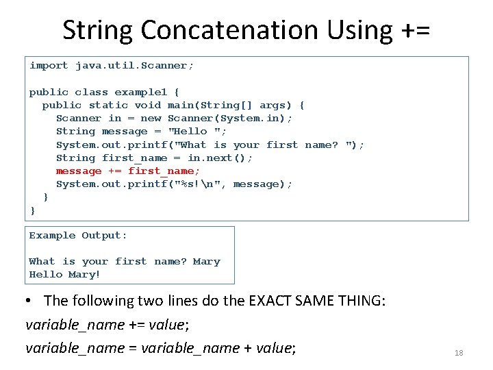 String Concatenation Using += import java. util. Scanner; public class example 1 { public