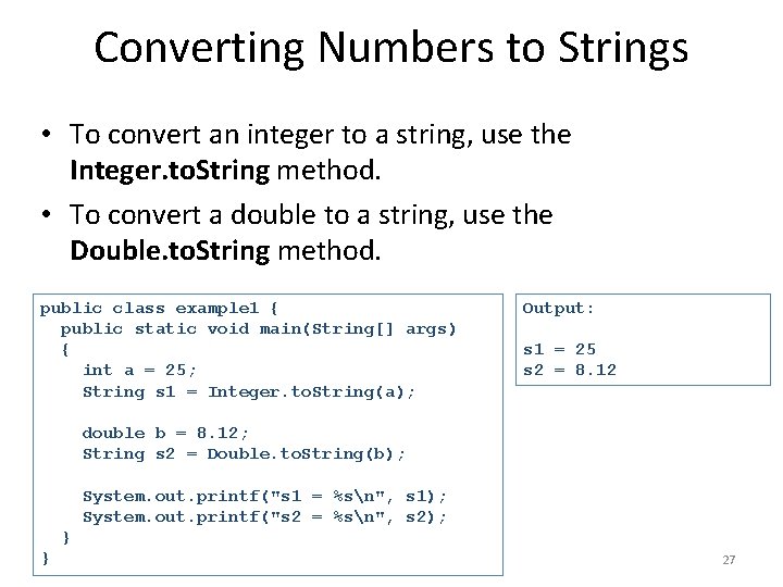 Converting Numbers to Strings • To convert an integer to a string, use the