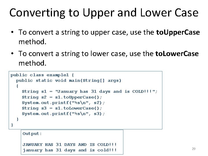 Converting to Upper and Lower Case • To convert a string to upper case,