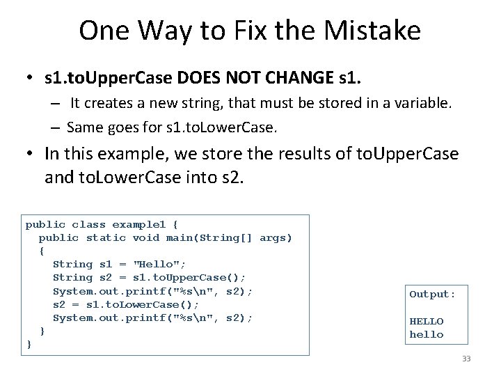 One Way to Fix the Mistake • s 1. to. Upper. Case DOES NOT