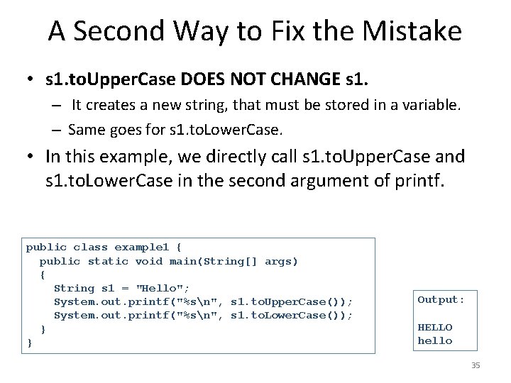 A Second Way to Fix the Mistake • s 1. to. Upper. Case DOES