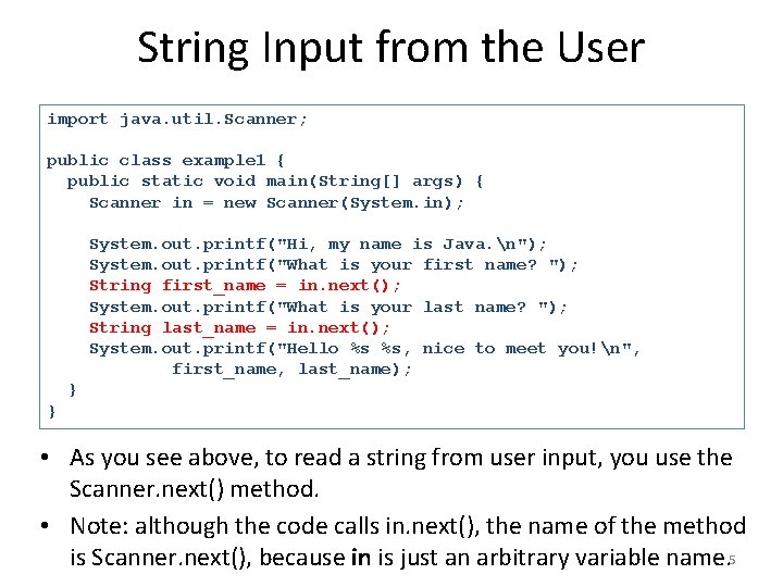 String Input from the User import java. util. Scanner; public class example 1 {