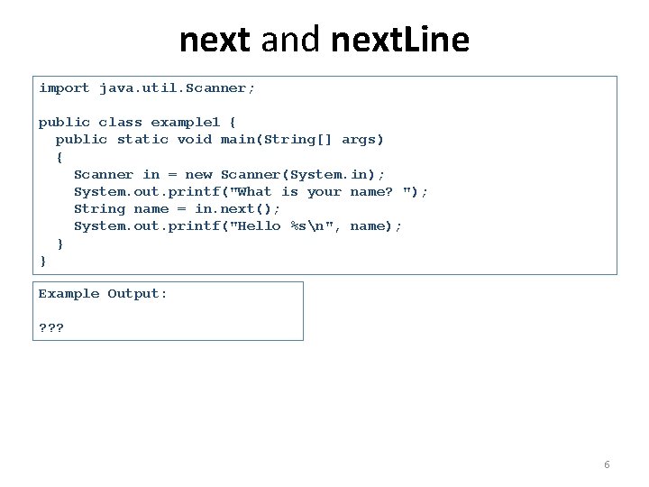 next and next. Line import java. util. Scanner; public class example 1 { public