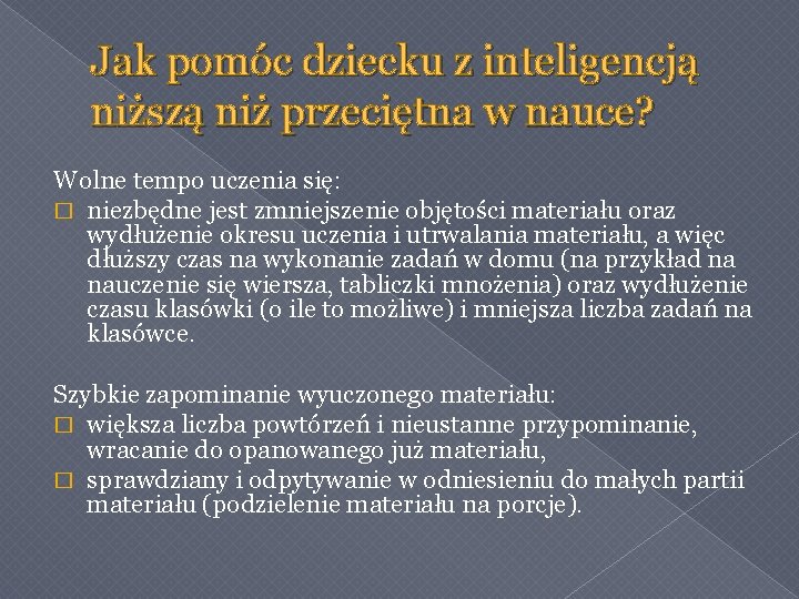 Jak pomóc dziecku z inteligencją niższą niż przeciętna w nauce? Wolne tempo uczenia się: