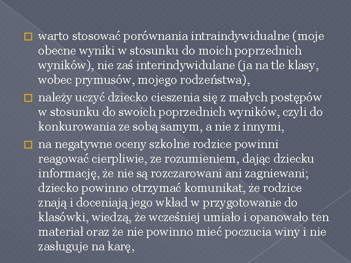 warto stosować porównania intraindywidualne (moje obecne wyniki w stosunku do moich poprzednich wyników), nie