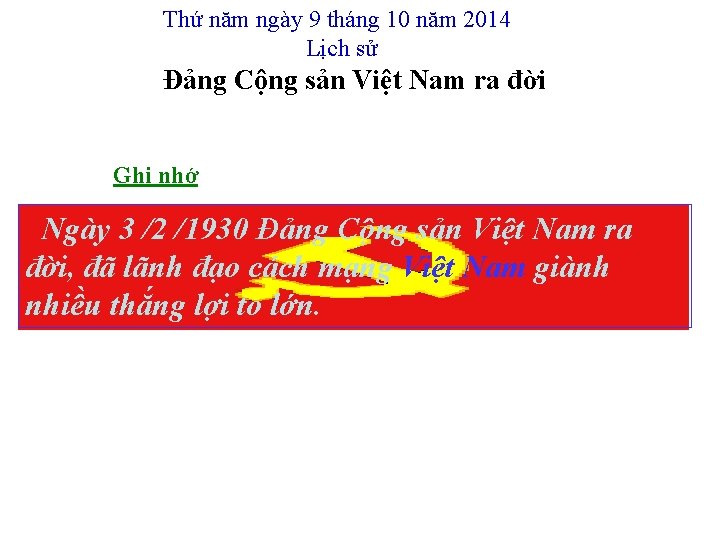 Thứ năm ngày 9 tháng 10 năm 2014 Lịch sử Đảng Cộng sản Việt