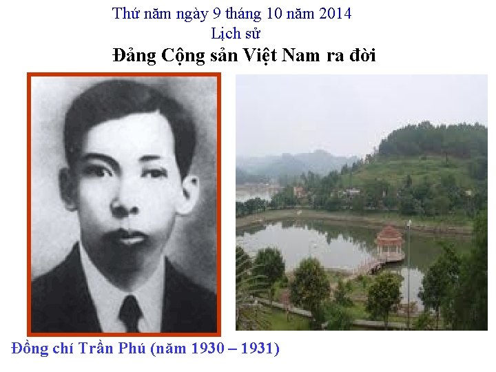 Thứ năm ngày 9 tháng 10 năm 2014 Lịch sử Đảng Cộng sản Việt