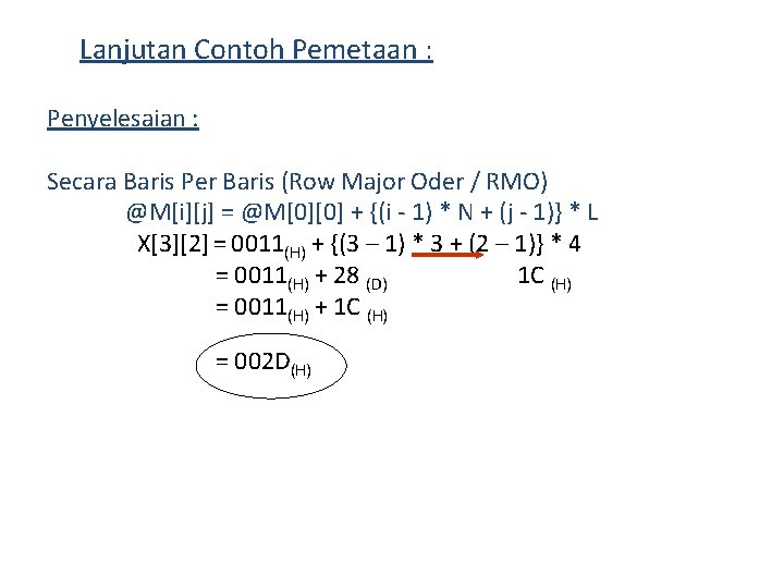 Lanjutan Contoh Pemetaan : Penyelesaian : Secara Baris Per Baris (Row Major Oder /