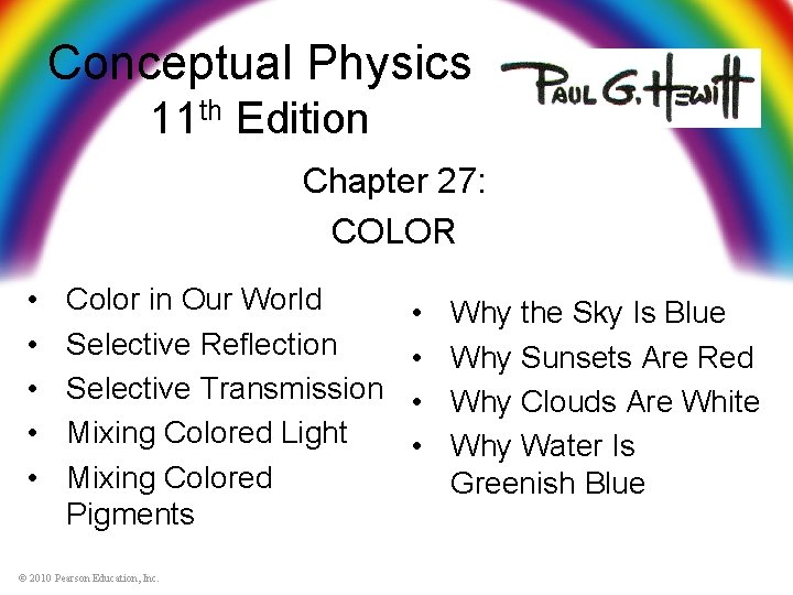 Conceptual Physics 11 th Edition Chapter 27: COLOR • • • Color in Our