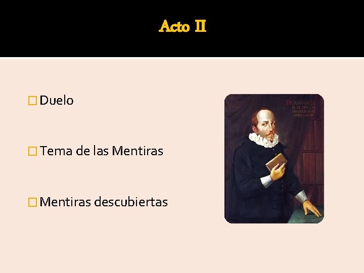 Acto II � Duelo � Tema de las Mentiras � Mentiras descubiertas 