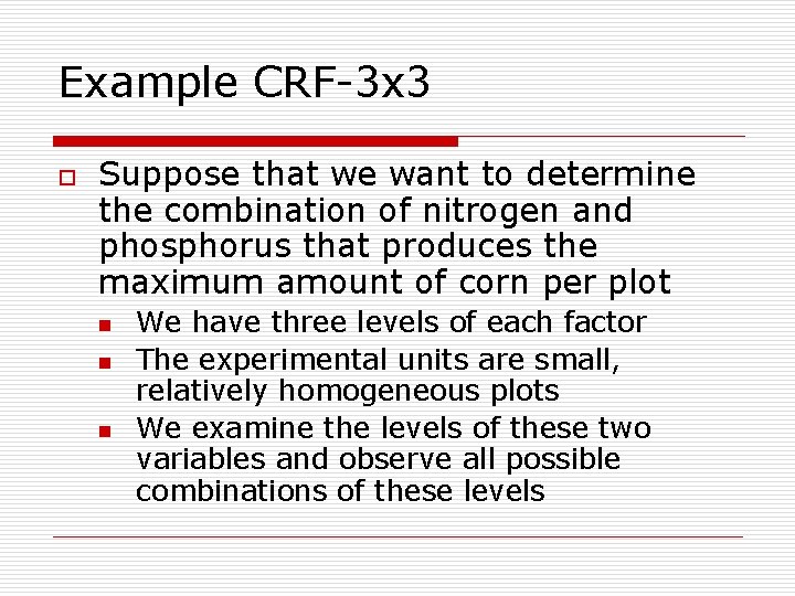 Example CRF-3 x 3 o Suppose that we want to determine the combination of