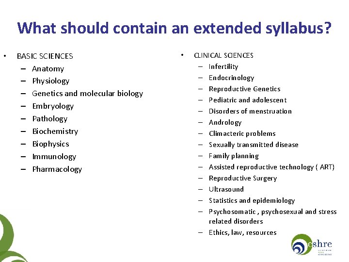 What should contain an extended syllabus? • BASIC SCIENCES – Anatomy – Physiology –