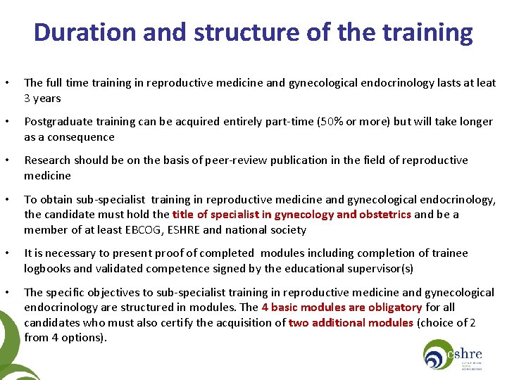 Duration and structure of the training • The full time training in reproductive medicine