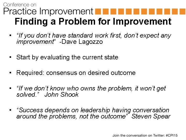 Finding a Problem for Improvement • “If you don’t have standard work first, don’t