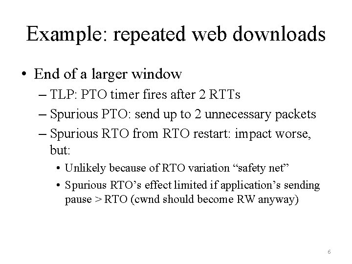Example: repeated web downloads • End of a larger window – TLP: PTO timer