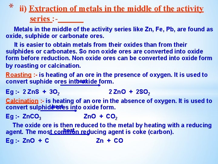 * ii) Extraction of metals in the middle of the activity series : -