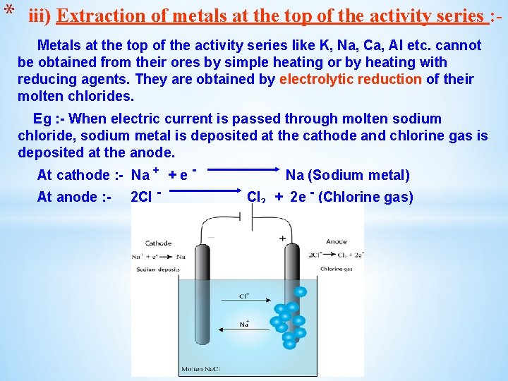 * iii) Extraction of metals at the top of the activity series : Metals