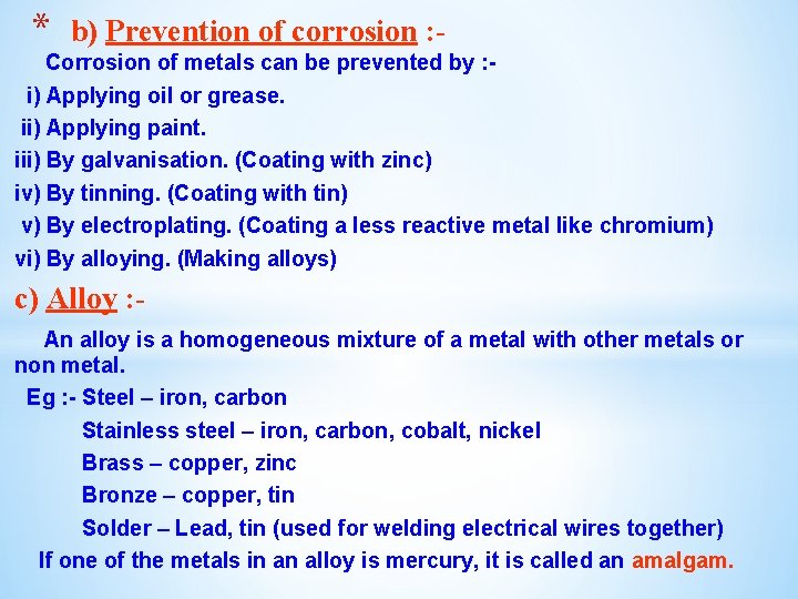 * b) Prevention of corrosion : - Corrosion of metals can be prevented by