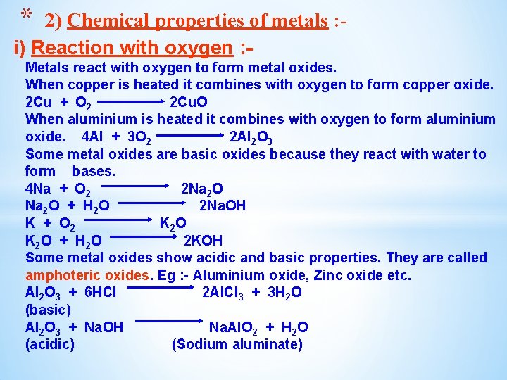 * 2) Chemical properties of metals : i) Reaction with oxygen : Metals react