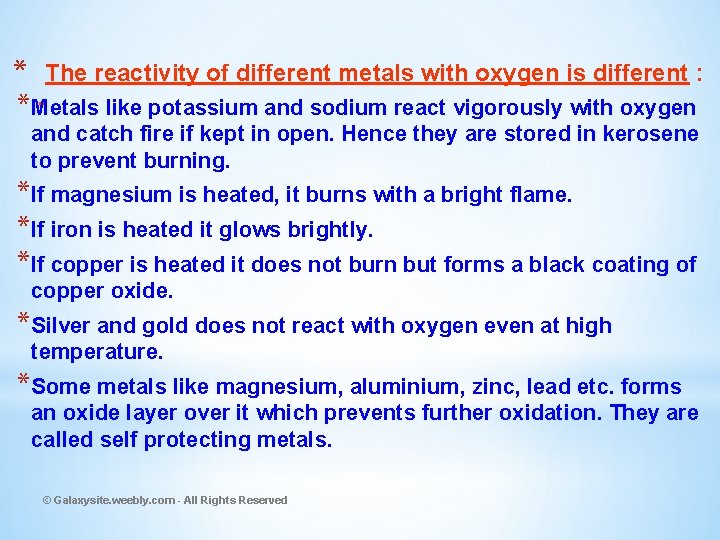 * The reactivity of different metals with oxygen is different : *Metals like potassium