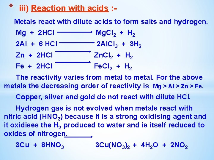 * iii) Reaction with acids : Metals react with dilute acids to form salts