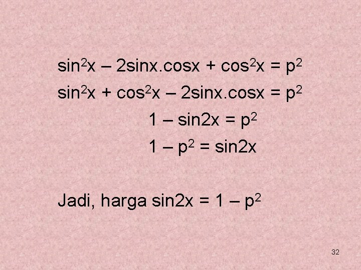 sin 2 x – 2 sinx. cosx + cos 2 x = p 2