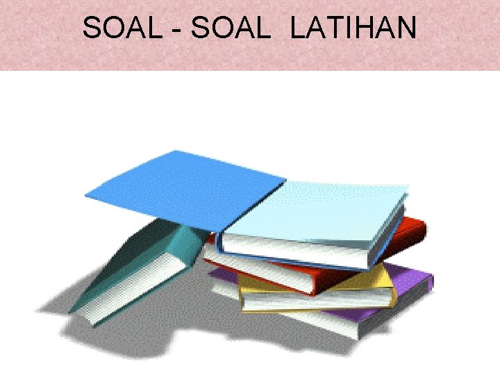 SOAL - SOAL LATIHAN 49 