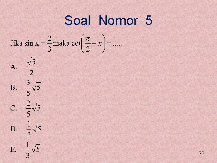 Soal Nomor 5 54 