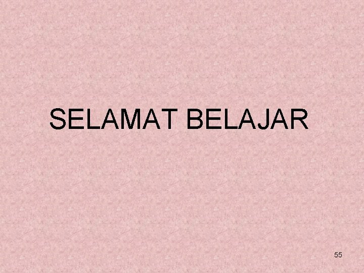 SELAMAT BELAJAR 55 