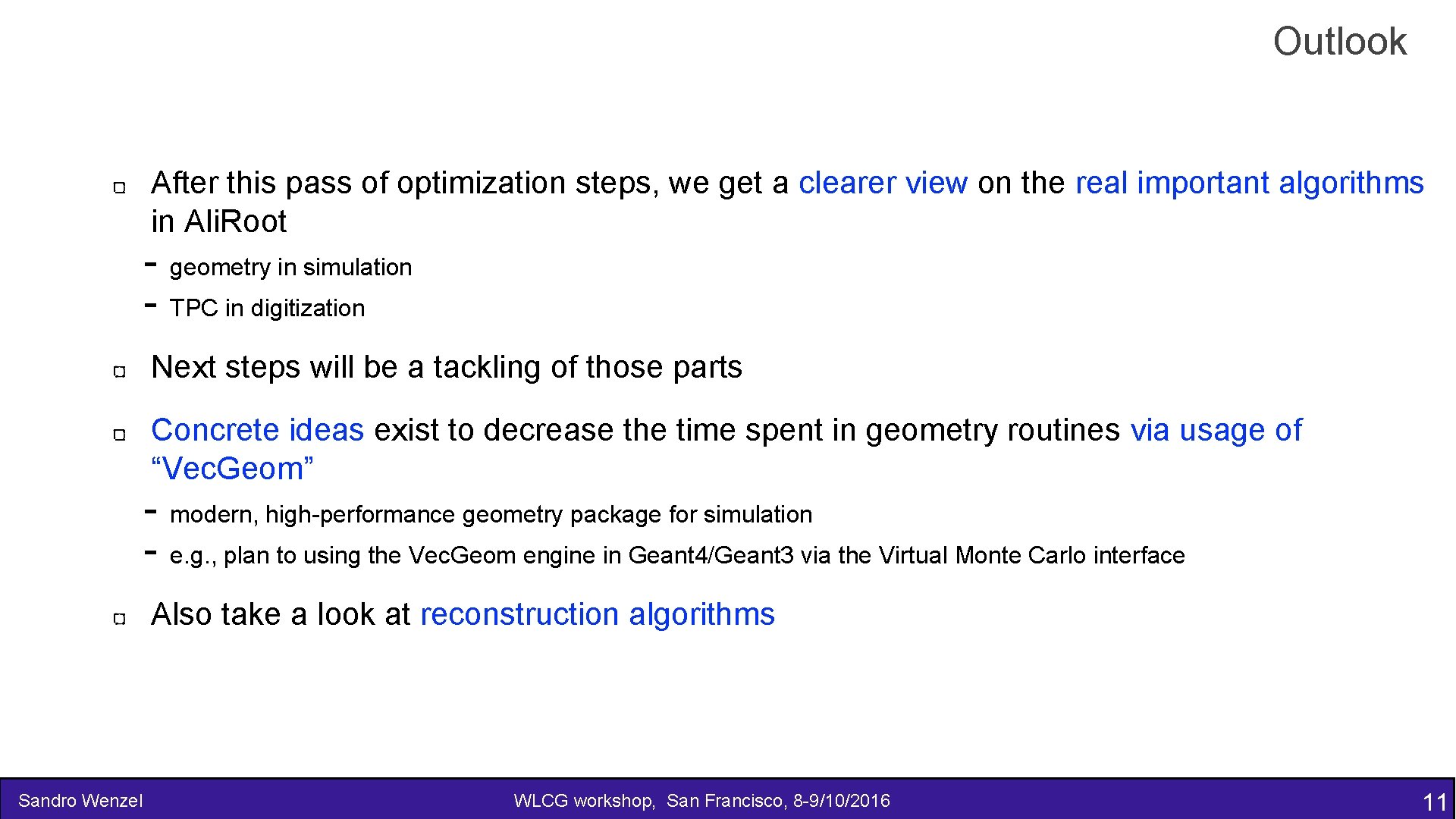 Outlook After this pass of optimization steps, we get a clearer view on the