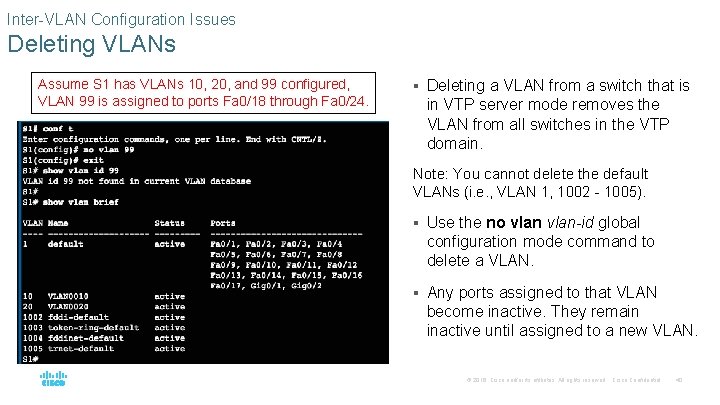 Inter-VLAN Configuration Issues Deleting VLANs Assume S 1 has VLANs 10, 20, and 99