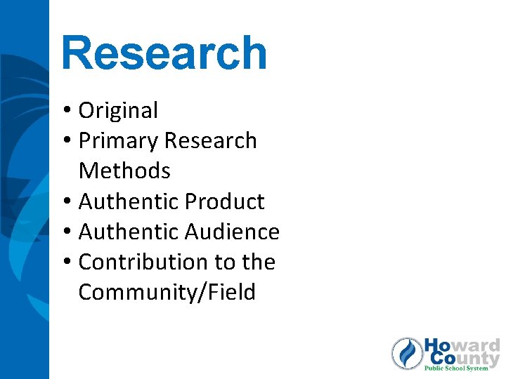 Research • Original • Primary Research Methods • Authentic Product • Authentic Audience •