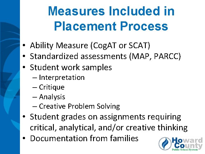 Measures Included in Placement Process • Ability Measure (Cog. AT or SCAT) • Standardized