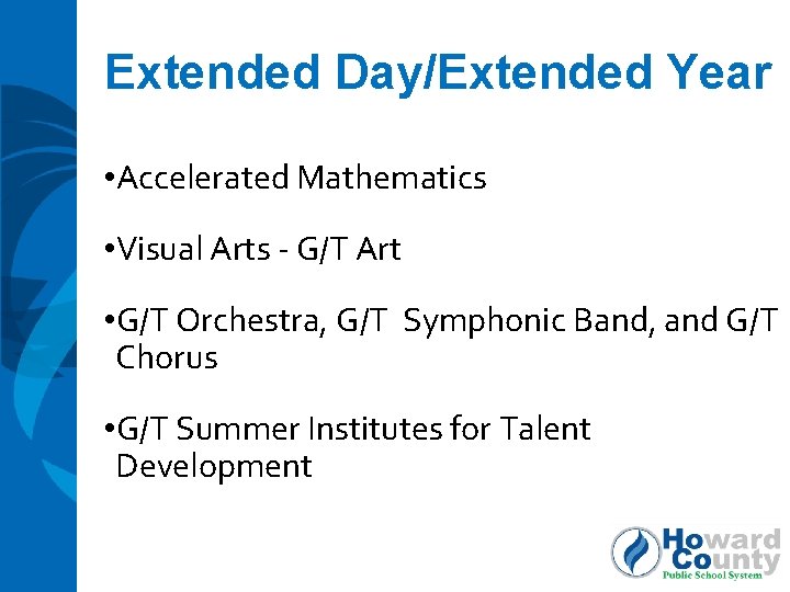 Extended Day/Extended Year • Accelerated Mathematics • Visual Arts - G/T Art • G/T