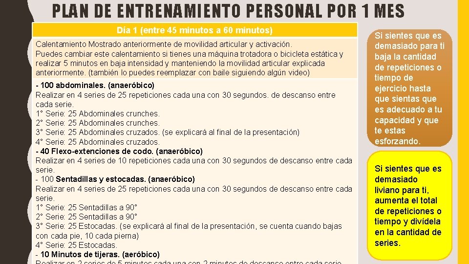 PLAN DE ENTRENAMIENTO PERSONAL POR 1 MES Día 1 (entre 45 minutos a 60 PLAN DE ENTRENAMIENTO PERSONAL POR 1 MES Día 1 (entre 45 minutos a 60