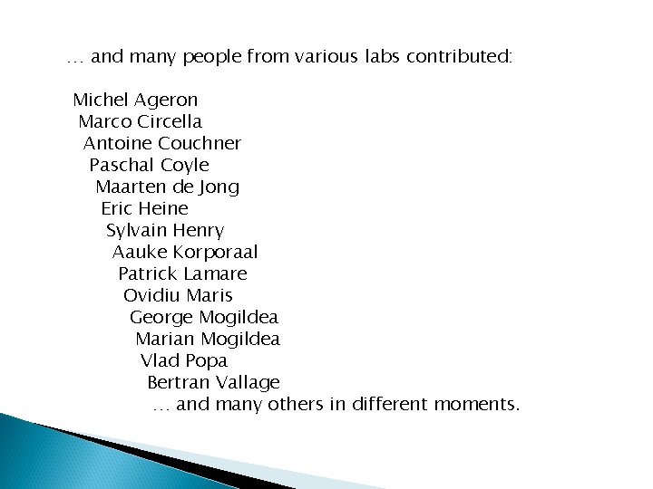 … and many people from various labs contributed: Michel Ageron Marco Circella Antoine Couchner