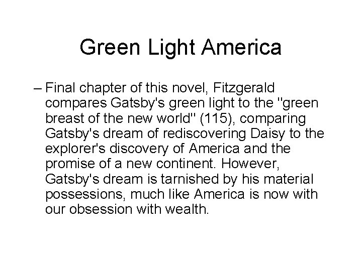 Green Light America – Final chapter of this novel, Fitzgerald compares Gatsby's green light