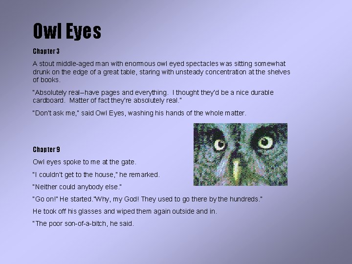 Owl Eyes Chapter 3 A stout middle-aged man with enormous owl eyed spectacles was