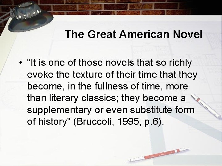 The Great American Novel • “It is one of those novels that so richly