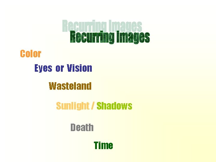 Color Eyes or Vision Wasteland Sunlight / Shadows Death Time 