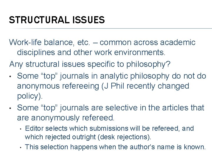 STRUCTURAL ISSUES Work-life balance, etc. – common across academic disciplines and other work environments.