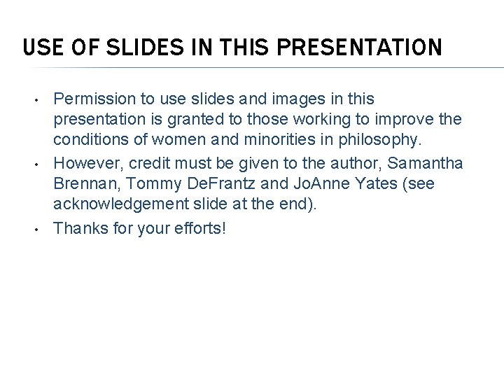 USE OF SLIDES IN THIS PRESENTATION • • • Permission to use slides and