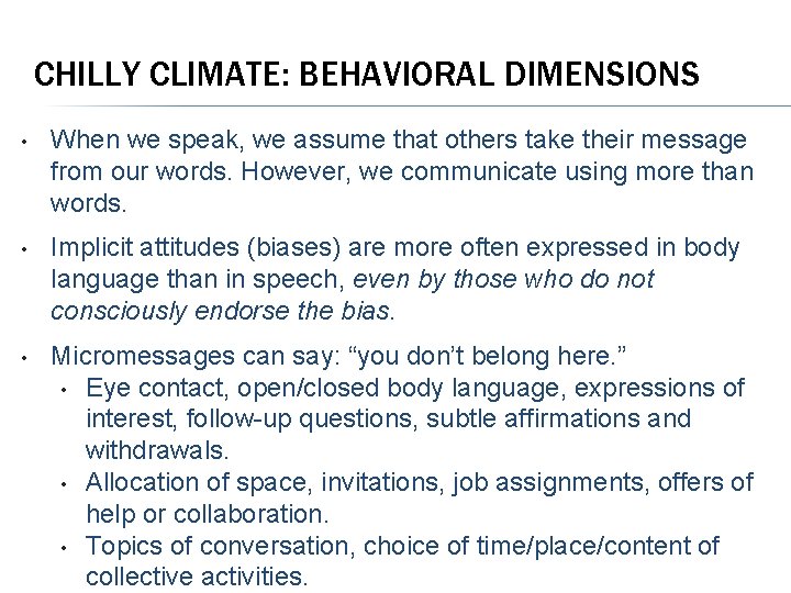 CHILLY CLIMATE: BEHAVIORAL DIMENSIONS • When we speak, we assume that others take their