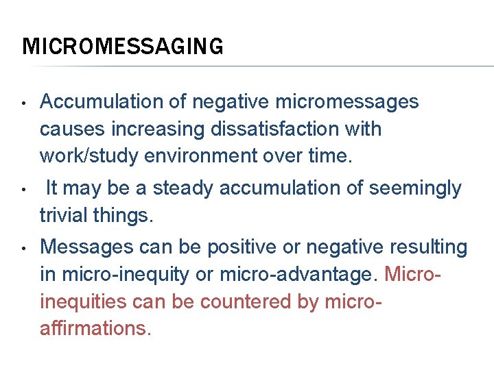 MICROMESSAGING • Accumulation of negative micromessages causes increasing dissatisfaction with work/study environment over time.