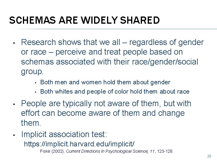 SCHEMAS ARE WIDELY SHARED • Research shows that we all – regardless of gender