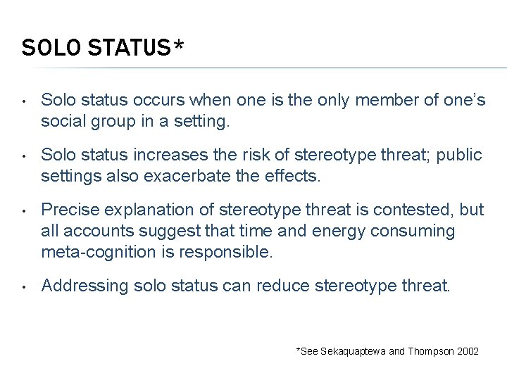 SOLO STATUS* • Solo status occurs when one is the only member of one’s