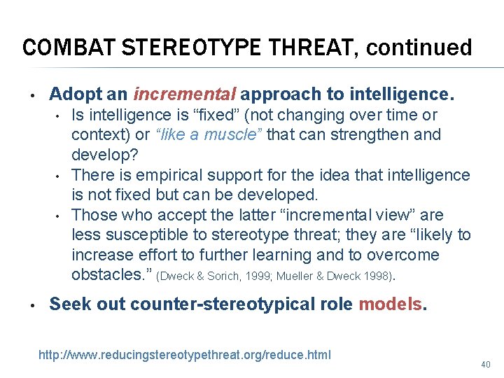 COMBAT STEREOTYPE THREAT, continued • Adopt an incremental approach to intelligence. • • Is