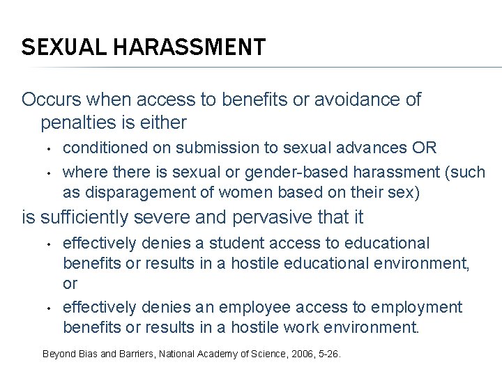 SEXUAL HARASSMENT Occurs when access to benefits or avoidance of penalties is either •