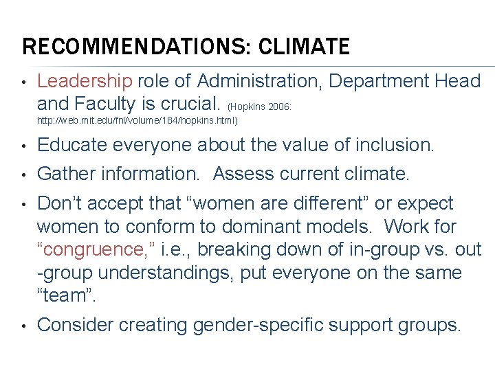RECOMMENDATIONS: CLIMATE • Leadership role of Administration, Department Head and Faculty is crucial. (Hopkins
