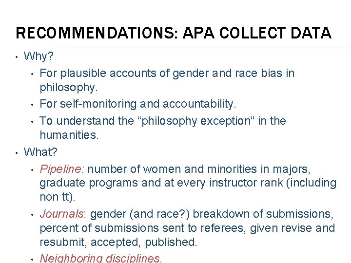 RECOMMENDATIONS: APA COLLECT DATA • • Why? • For plausible accounts of gender and